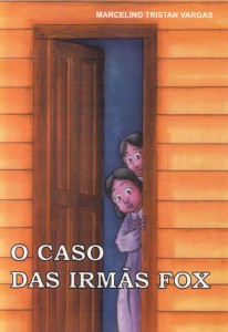 CASO DAS IRMÃS FOX (O) - INF.